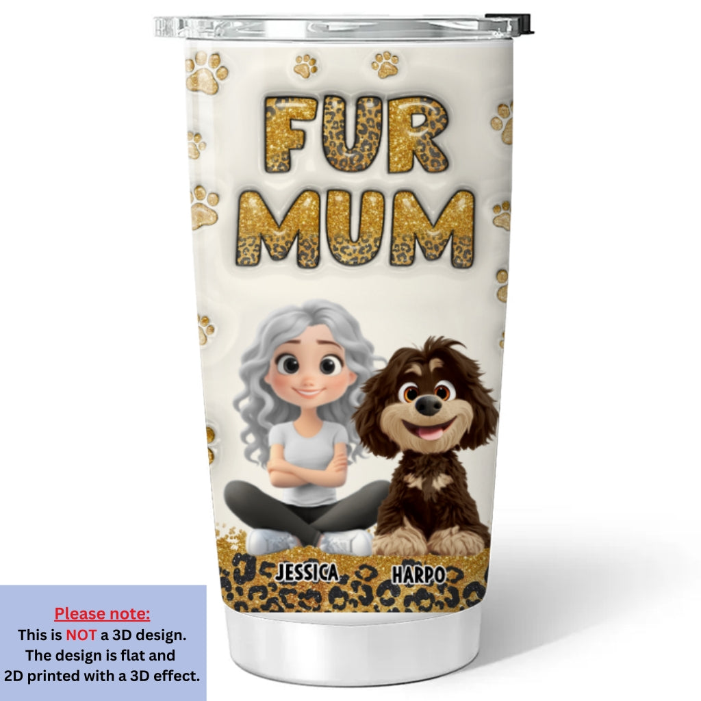 Fur Mom Leopard Personalized Custom 3D Inflated Effect 20oz Stainless Steel Tumbler
