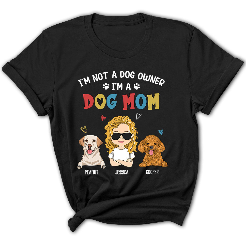 I'm Not A Dog Owner - Personalized Custom Women's Fashion T-shirt for Pet Lovers