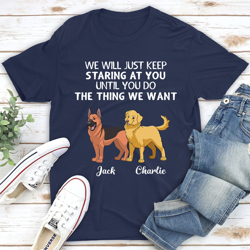 I Will Just Keep Staring - Personalized Custom Unisex 5.3 oz T-shirt for Pet Lovers