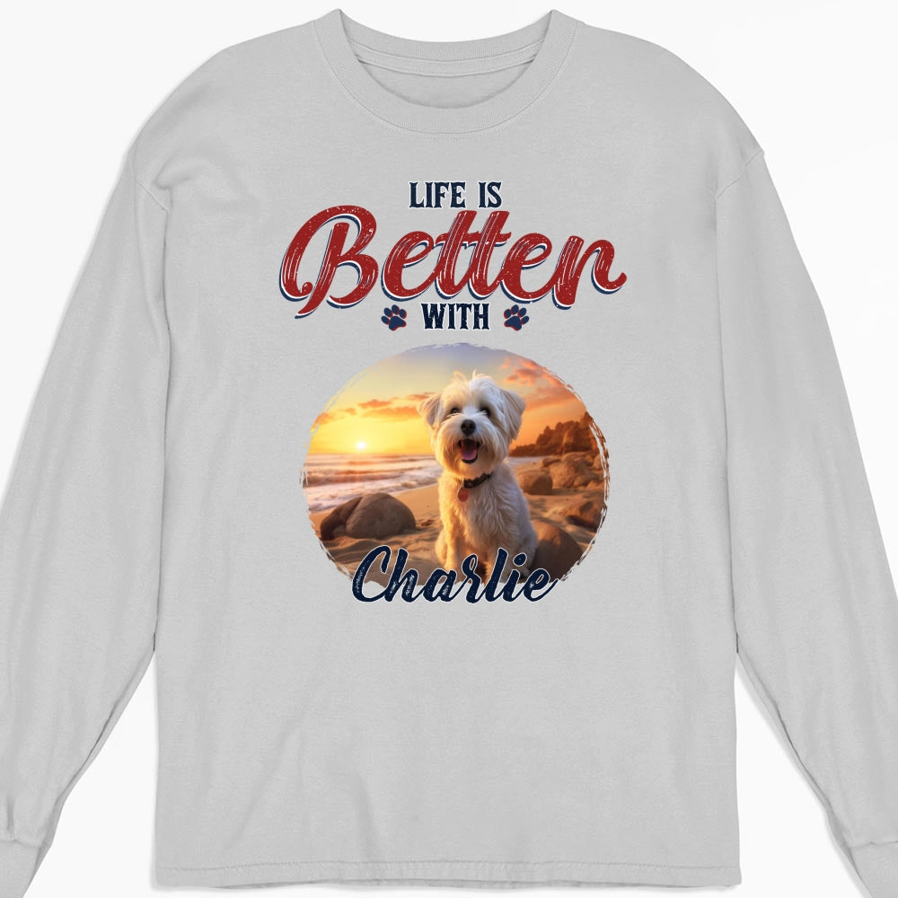 Better Life With My Dog Personalized Custom Unisex 6.0 oz Long Sleeve T-shirt - Ideal Gift for Pet Lovers