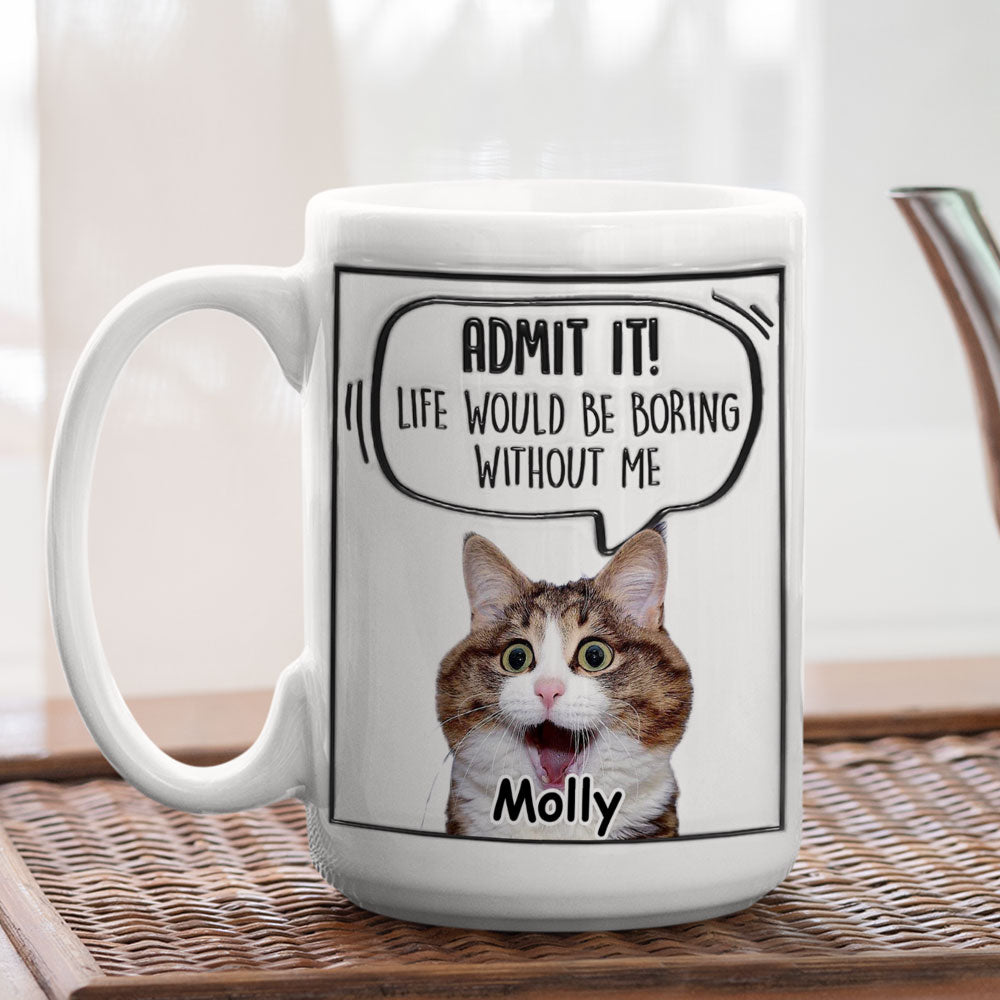 Admit It! Personalized Custom 3D Inflated Effect Cat Photo Mug - 11oz & 15oz Options