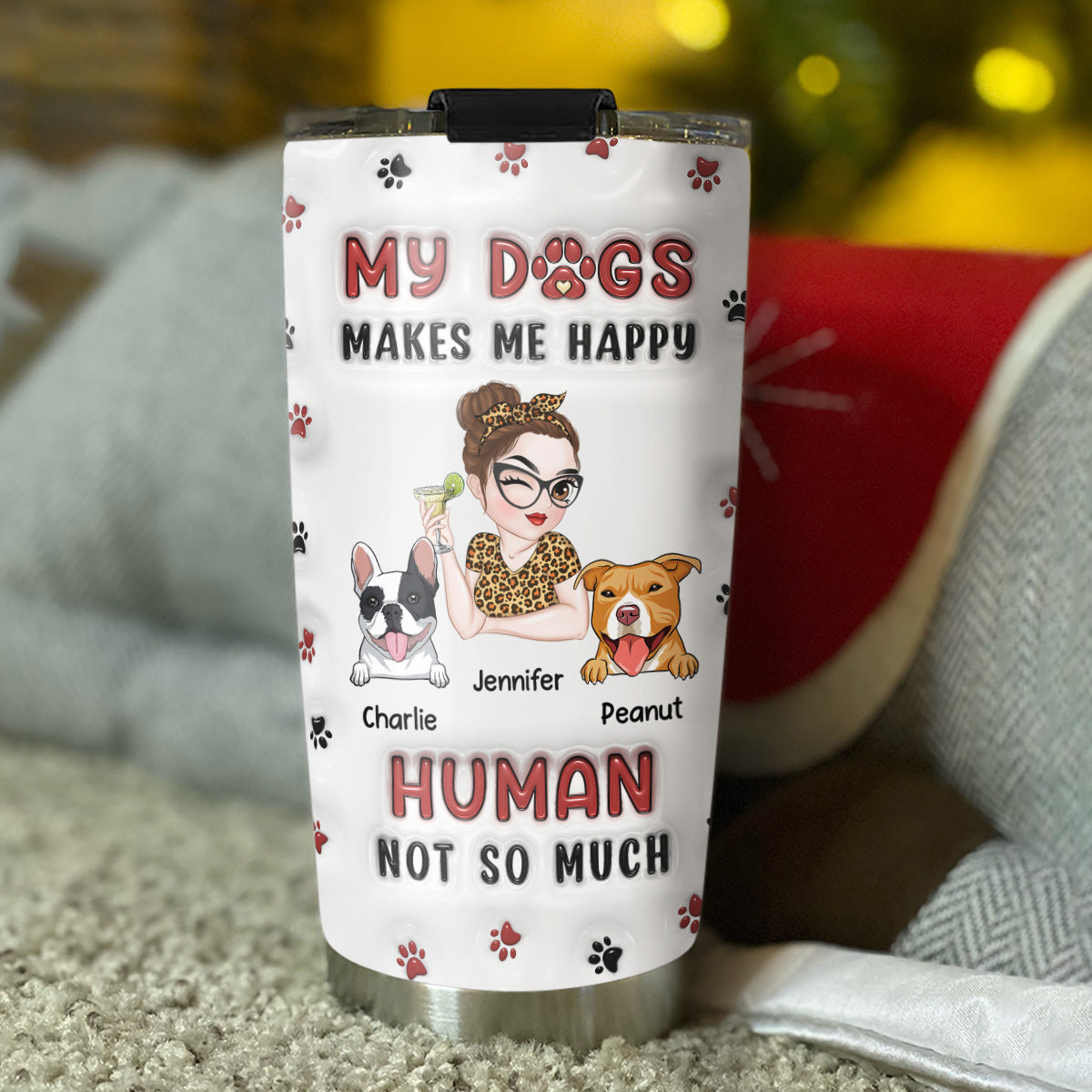 My Dog Makes Me Happy - Personalized Custom 3D Inflated Effect 20oz Stainless Steel Tumbler for Keeping Drinks Cold or Hot