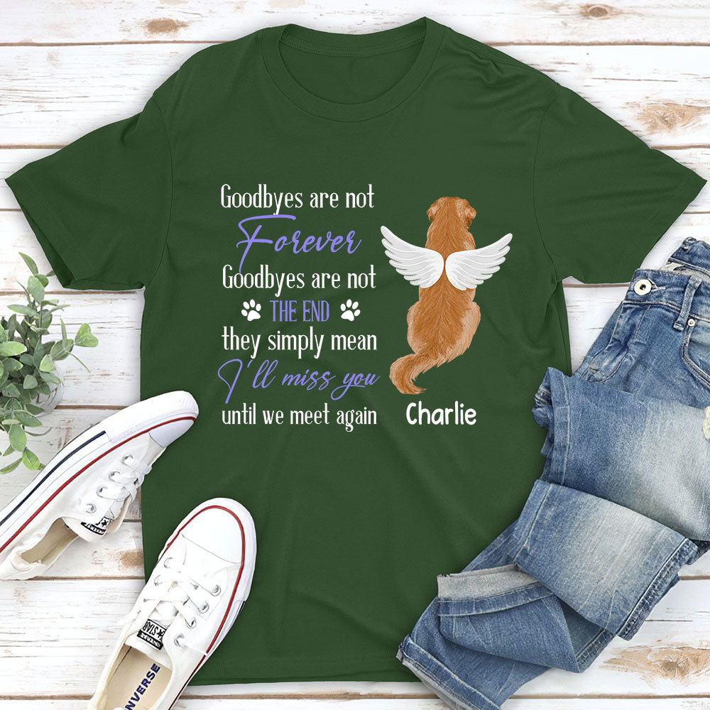 Goodbye Are Not Forever - Personalized Custom Unisex Memorial T-shirt for Pet Lovers