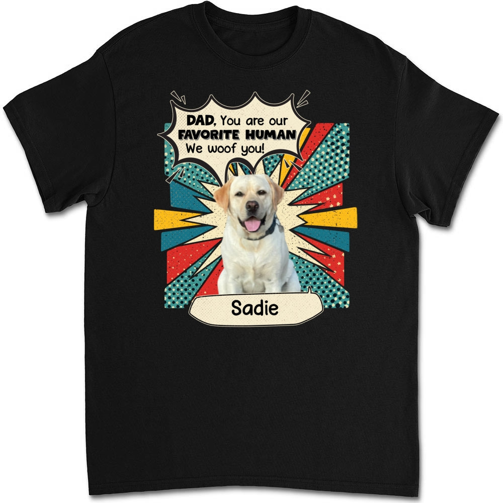 You Are My Favorite Human Personalized Custom Unisex Photo T-shirt - Ideal Gift for Pet Lovers