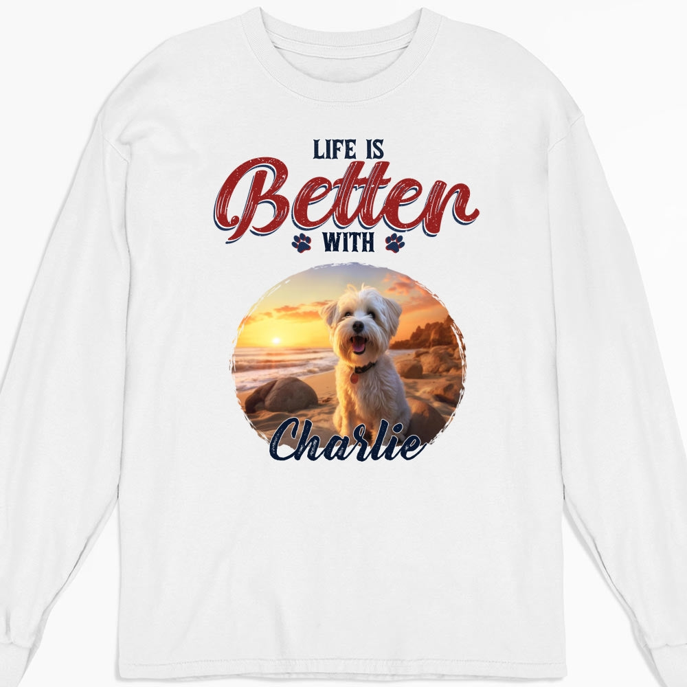 Better Life With My Dog Personalized Custom Unisex 6.0 oz Long Sleeve T-shirt - Ideal Gift for Pet Lovers