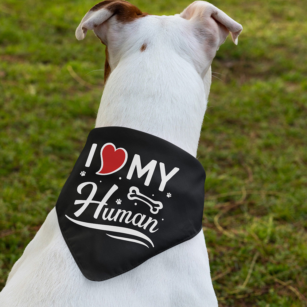 I Love My Human - Stylish Dog Bandana, 20” x 20” 100% Cotton Twill