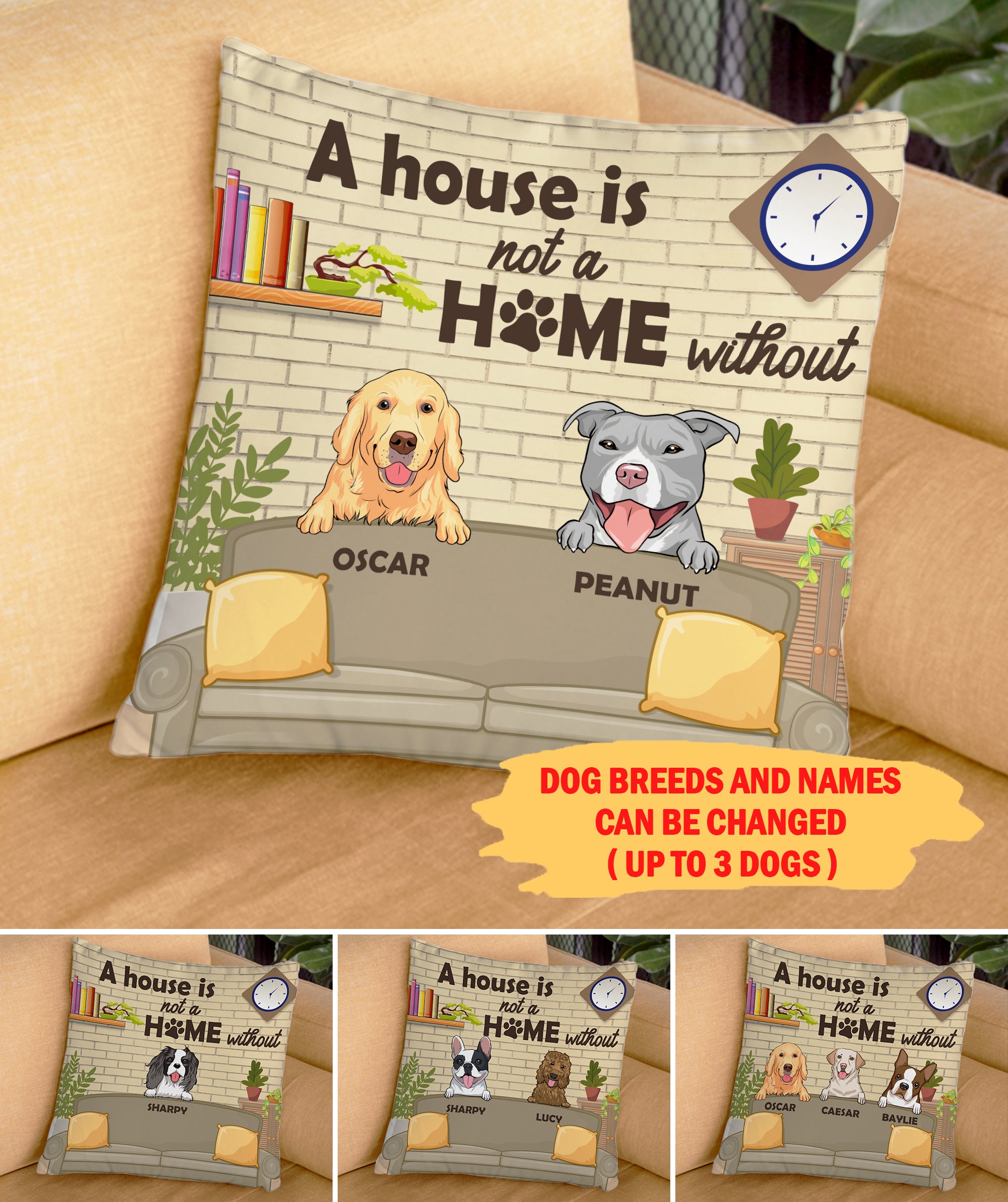 A House Is Not A Home Without My Dog - Personalized Custom Linen Throw Pillow in 12' x 12' and 18' x 18' Sizes