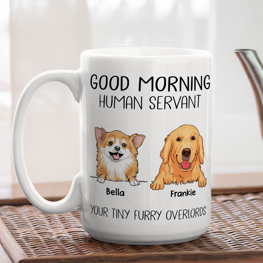 Good Morning Human Servant Dog Version - Customizable Personalized Coffee Mug for a Refreshing Start