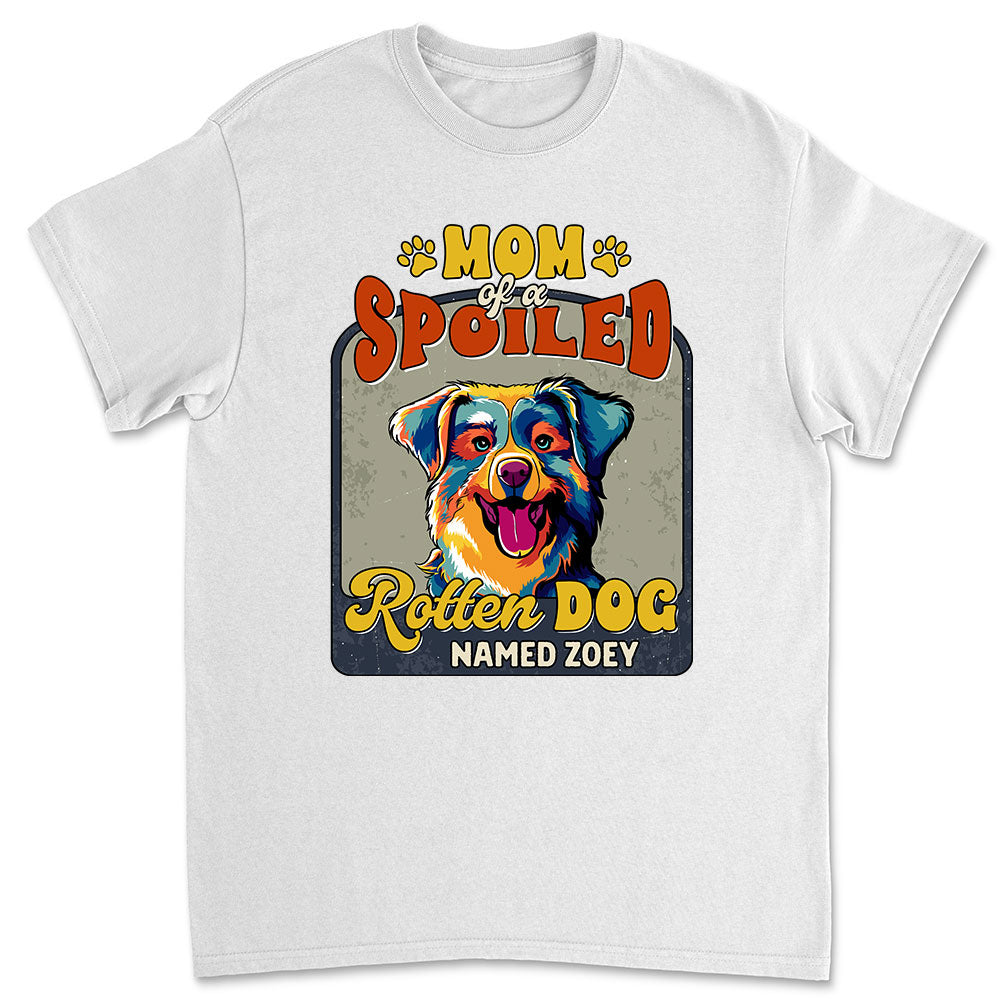 Dad Mom Of Spoiled Rotten Dogs - Premium Personalized Custom Unisex T-Shirt