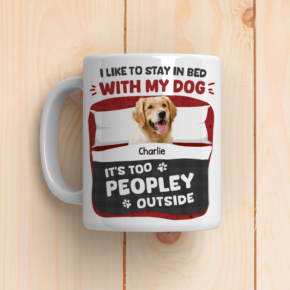 Personalized Custom Coffee Mug with 'Like To Stay In Bed With My Dogs' Photo - Ideal Gift for Pet Lovers