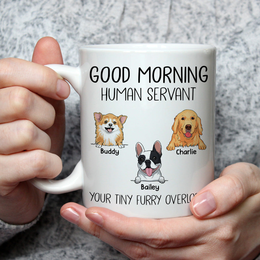 Good Morning Human Servant Dog Version - Customizable Personalized Coffee Mug for a Refreshing Start