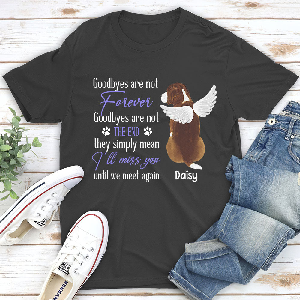 Goodbye Are Not Forever - Personalized Custom Unisex Memorial T-shirt for Pet Lovers