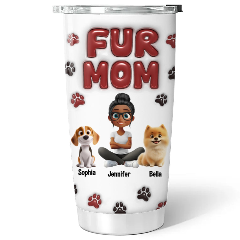 Lovely Fur Mama - Personalized Custom 3D Inflated Effect 20oz Stainless Steel Tumbler for All Occasions