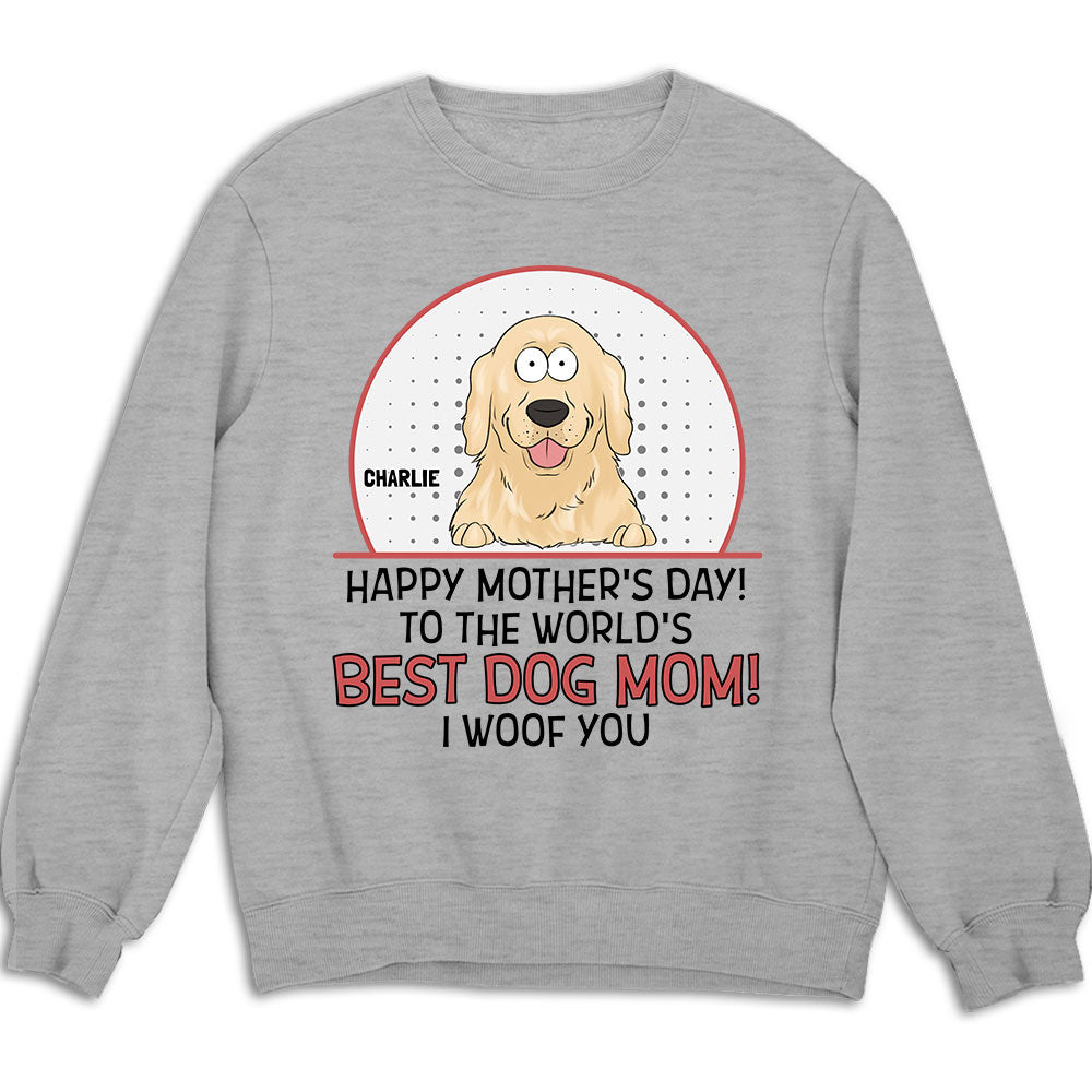 The Ultimate Personalized Custom 'Dog Mom Woof You' Sweatshirt - Ideal for Pet Lovers