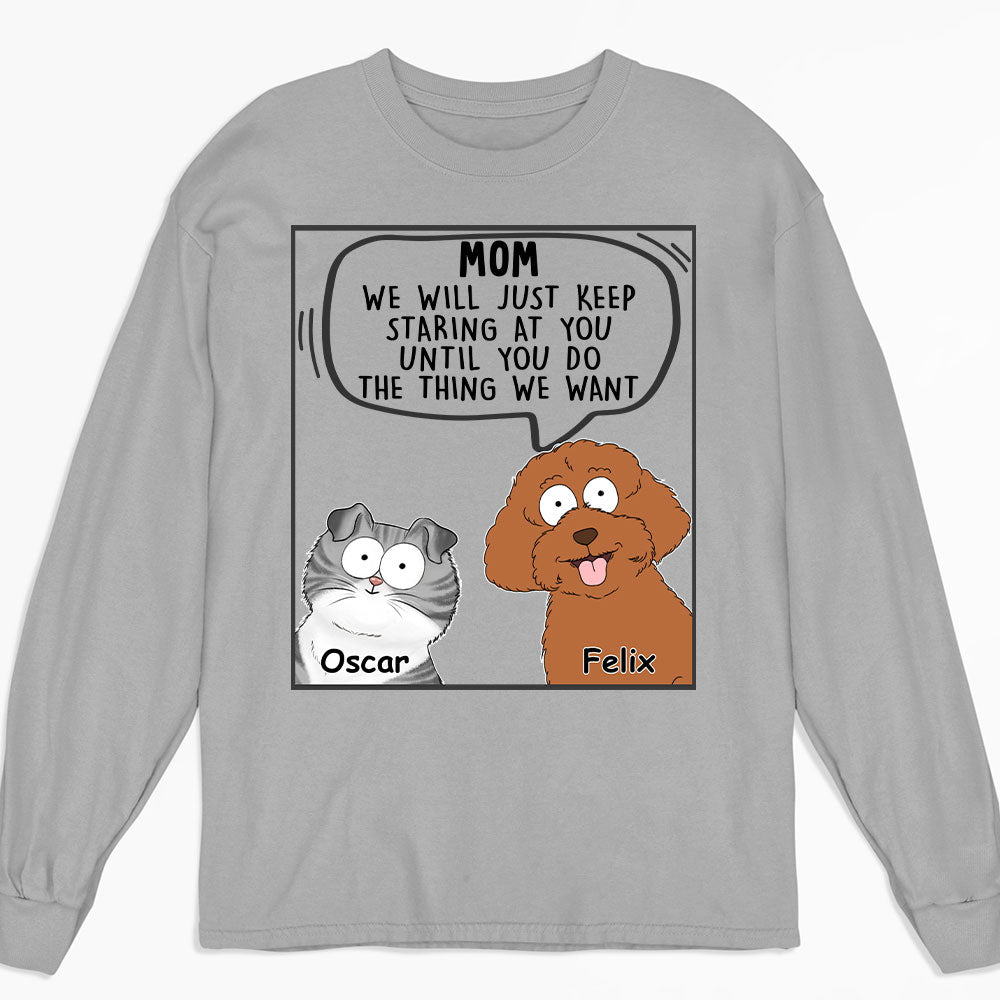 Pets Will Just - Exquisite Personalized Custom Long Sleeve Unisex T-shirt for Pet Lovers