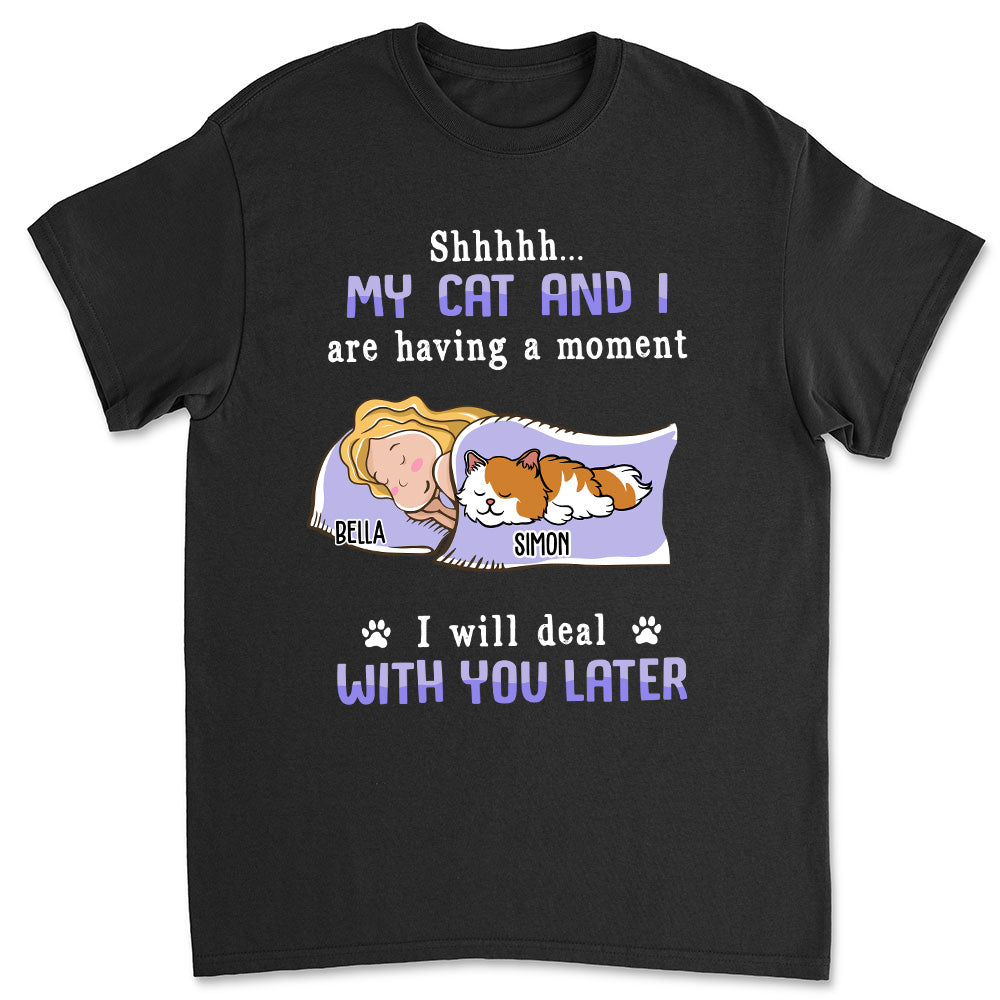 Deal With You Later - Personalized Custom Unisex T-shirt for Pet Lovers
