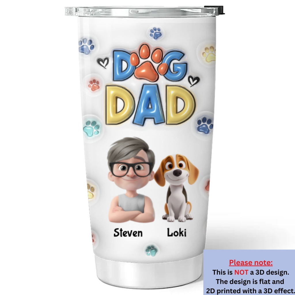 Thank You My Dog Mom Dad - Personalized Custom 3D Inflated Effect 20oz Stainless Steel Tumbler for All Occasions
