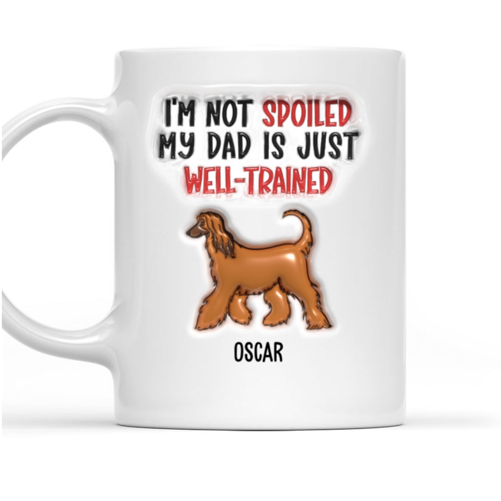 Well Trained Dad - Exquisite Personalized Custom 3D Inflated Effect 11oz/15oz Ceramic Mug