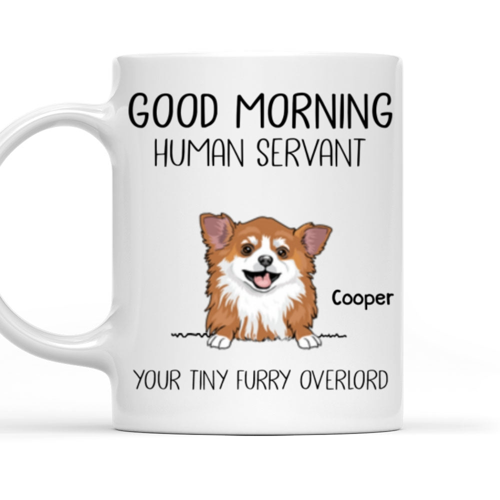 Good Morning Human Servant Dog Version - Customizable Personalized Coffee Mug for a Refreshing Start
