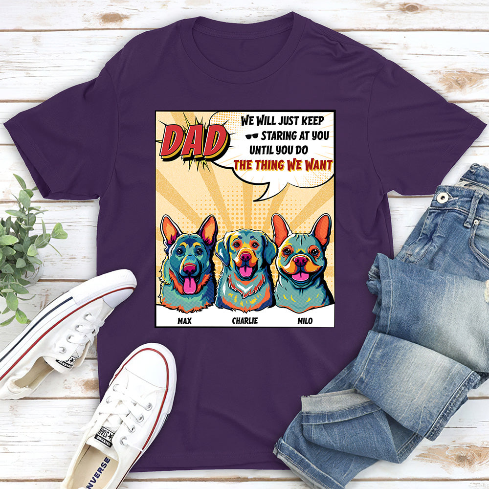 Personalized Custom Unisex T-shirt - Until You Do The Thing We Want, Ideal Gift for Pet Lovers