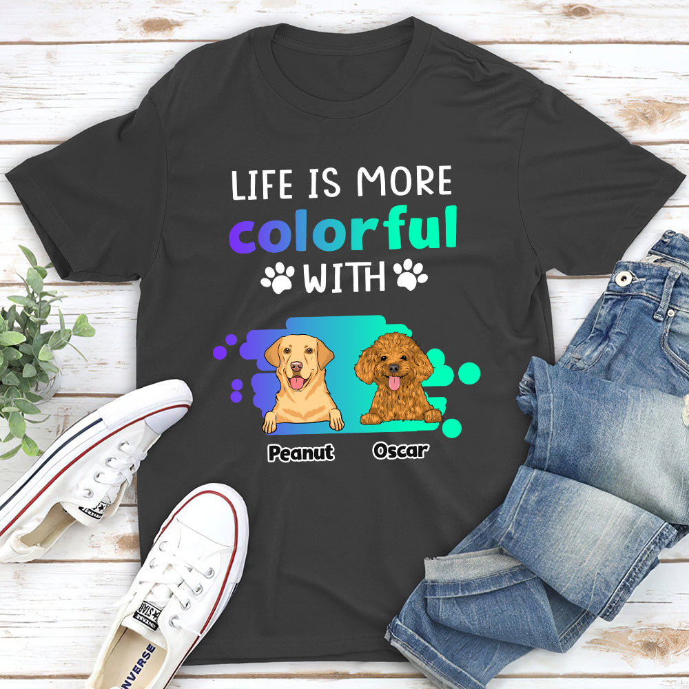 Life Is More Colorful - Personalized Custom Unisex 5.3 oz Heavy Cotton T-shirt for Pet Lovers