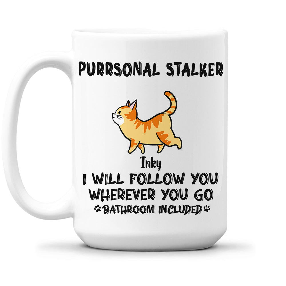 Cat Purrsonal Stalker - Exquisitely Personalized Custom Coffee Mug for Cat Lovers