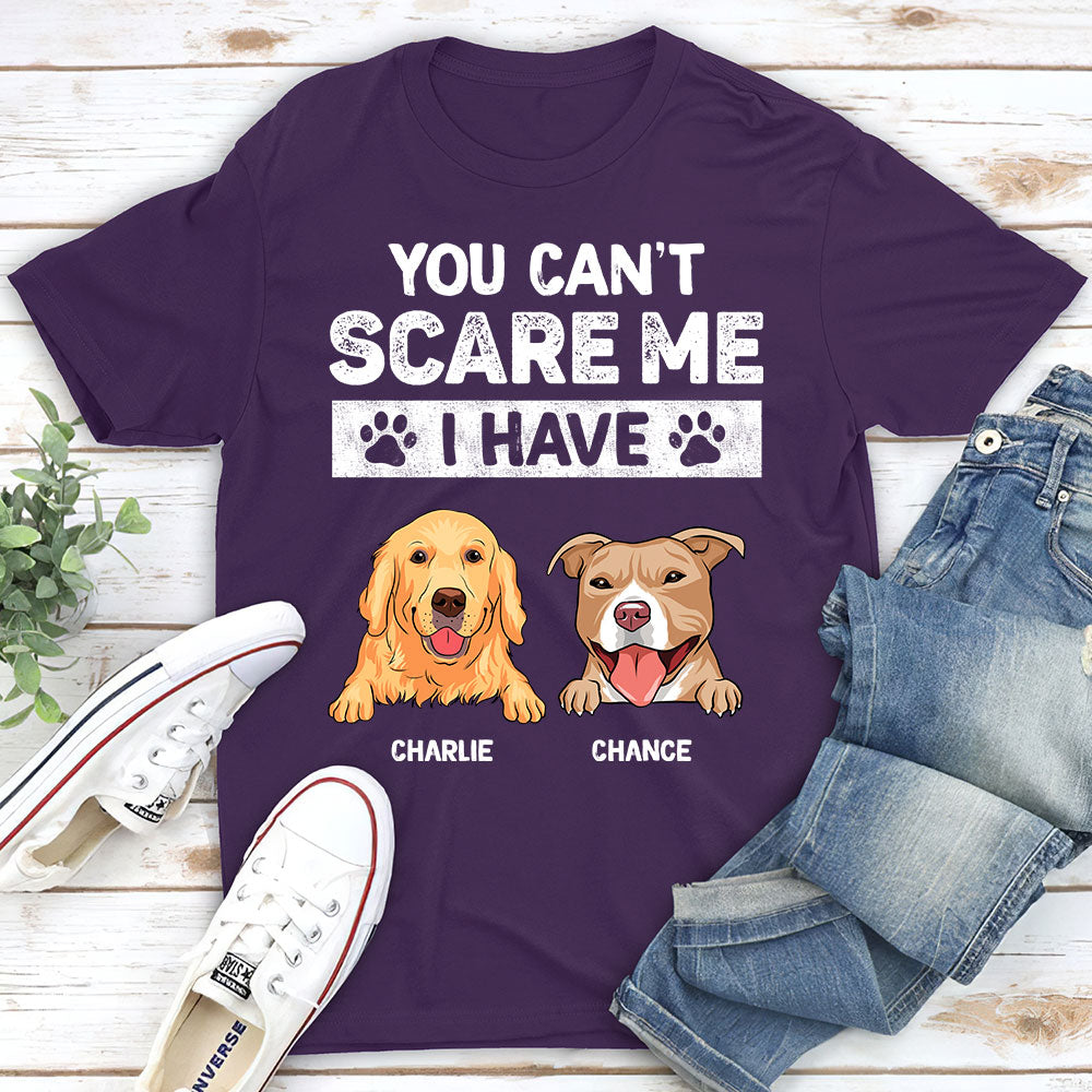 You Can Not Scare Me - Personalized Custom Unisex 5.3 oz T-shirt for Pet Lovers