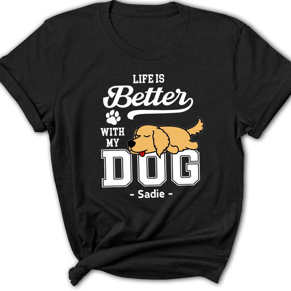 Better Life With Dogs - Customizable Personalized Women's T-shirt for Pet Lovers
