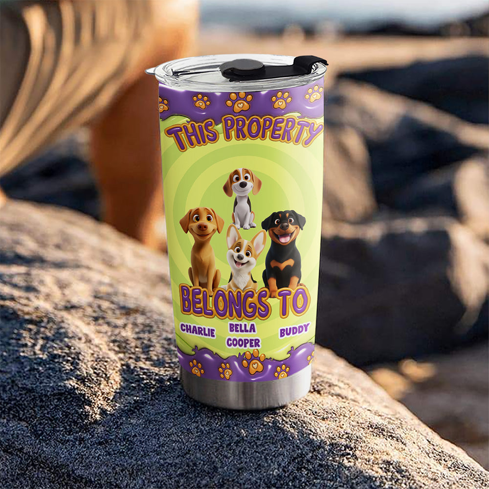 Personalized Custom 3D Inflated Effect Tumbler with This Property Belongs To Dogs Cartoon - 20oz High - Quality Stainless Steel Tumbler