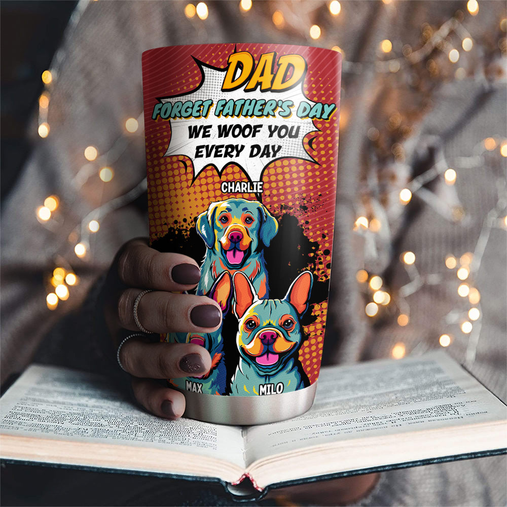 I Woof You Every Day - Premium Personalized Custom 20oz Tumbler with Thousands of Cool Designs