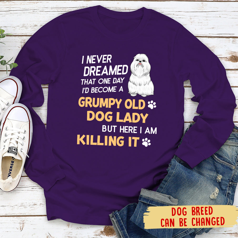 Grumpy Old Dog Lady - One-of-a-Kind Personalized Custom Long Sleeve Unisex T-shirt