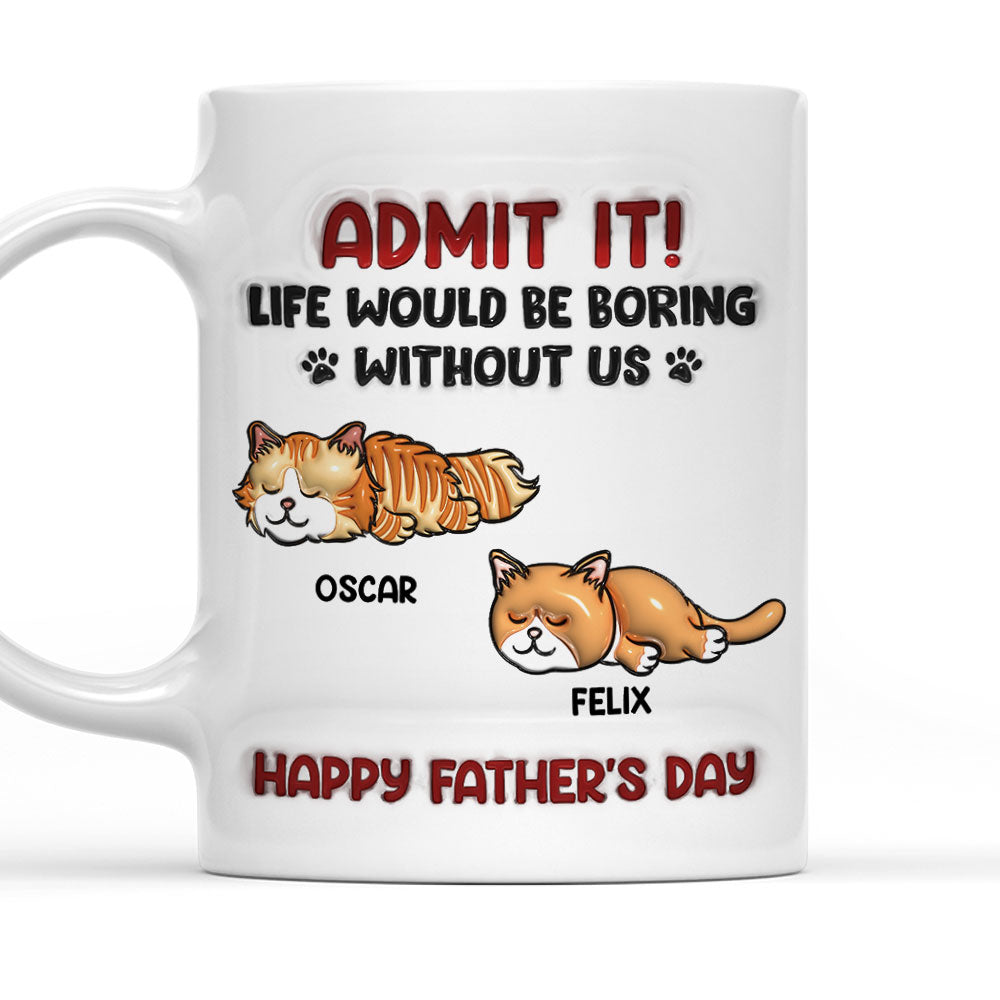 Admit It Cat - Personalized Custom 3D Inflated Effect Ceramic Mug in 11oz and 15oz Sizes