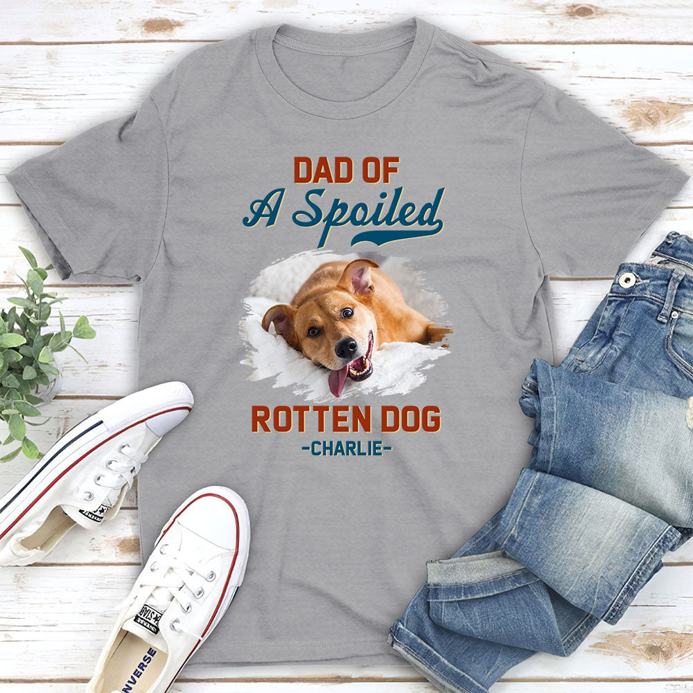 Dad Of Spoiled Dog - Personalized Custom Unisex 5.3 oz T-shirt with Copyrighted Artwork