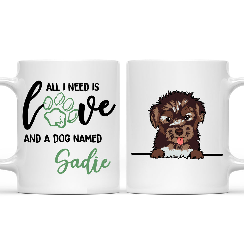 All I Need - Unique Personalized Custom Coffee Mug for Pet Lovers