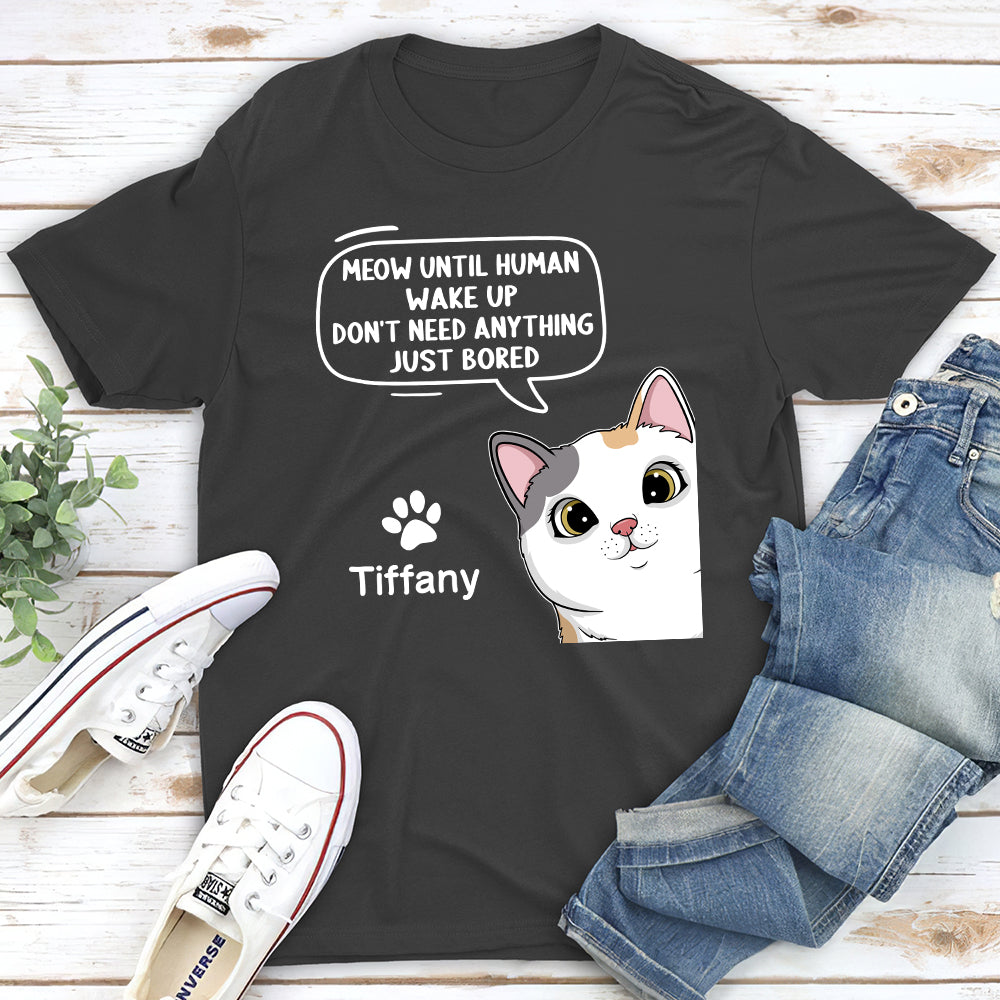 Unique Personalized Custom Unisex 'Until Human Wake Up' T-shirt - Ideal Gift for Pet Lovers