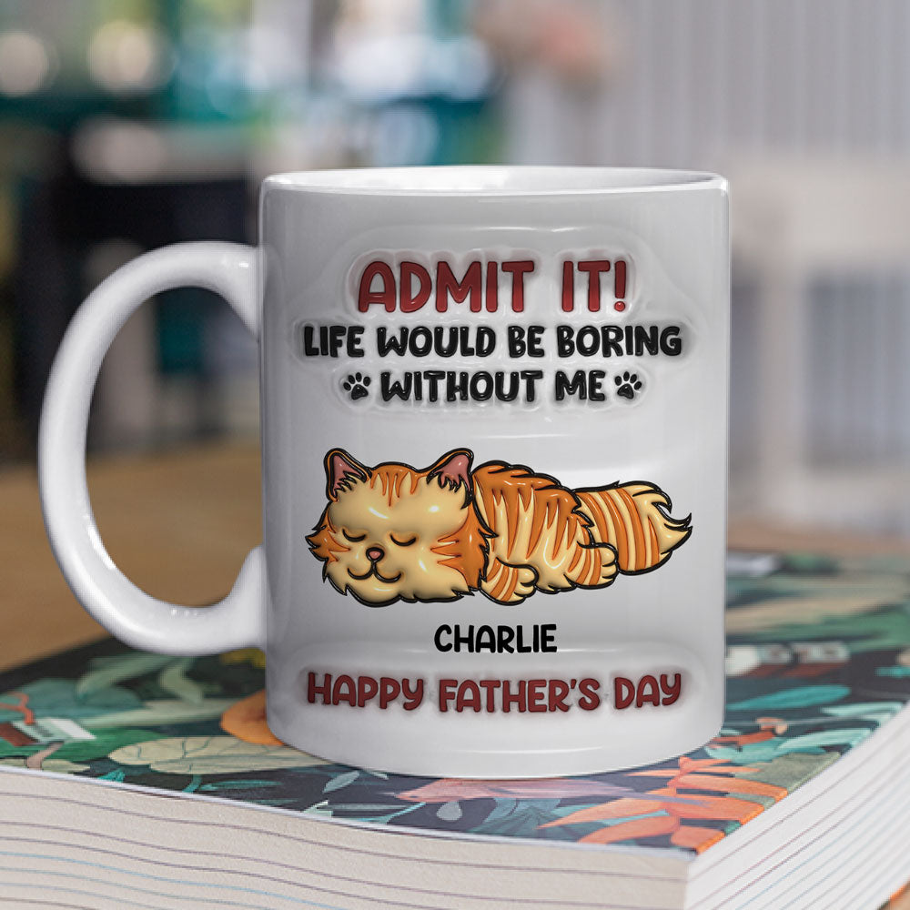 Admit It Cat - Personalized Custom 3D Inflated Effect Ceramic Mug in 11oz and 15oz Sizes