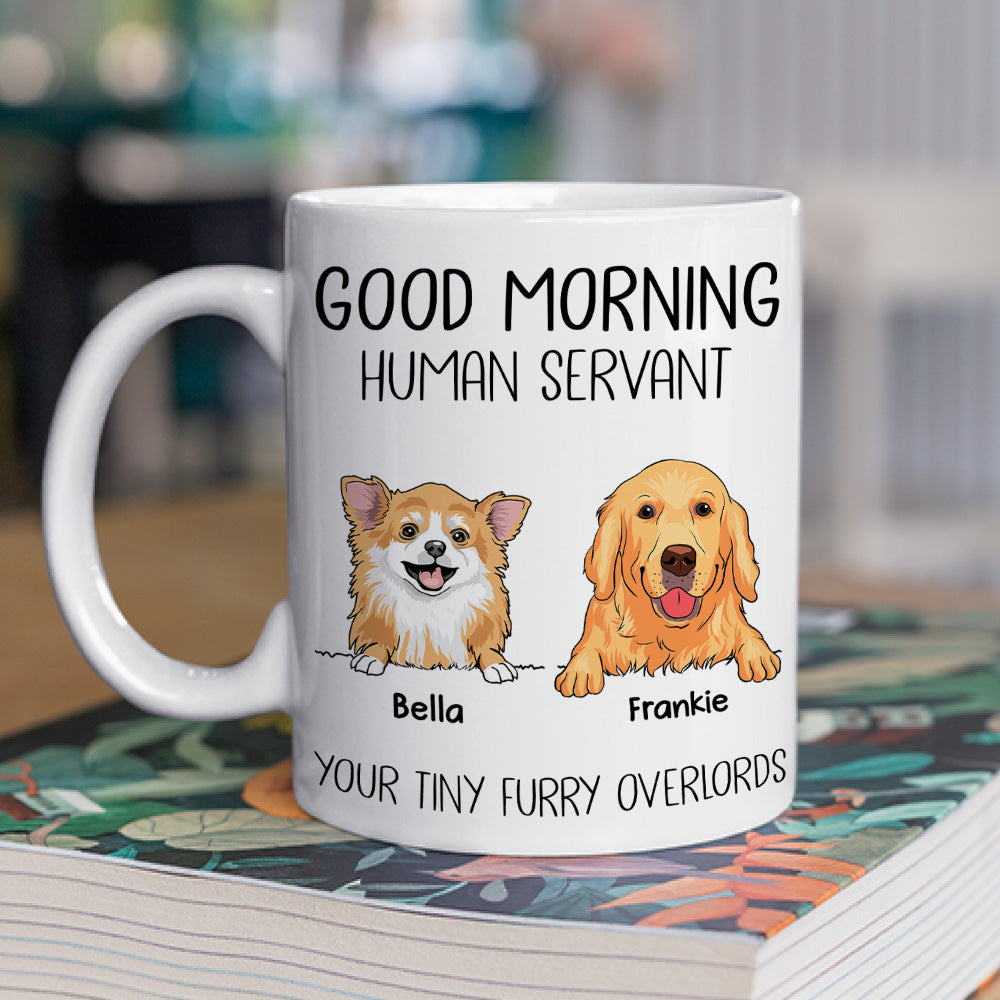 Good Morning Human Servant Dog Version - Customizable Personalized Coffee Mug for a Refreshing Start