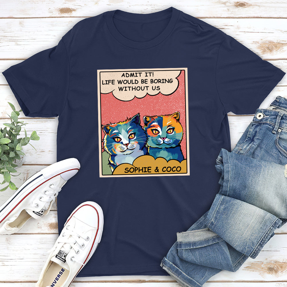 Unique Personalized Custom Premium T-shirt for Cat Lovers - Boring Without Cat