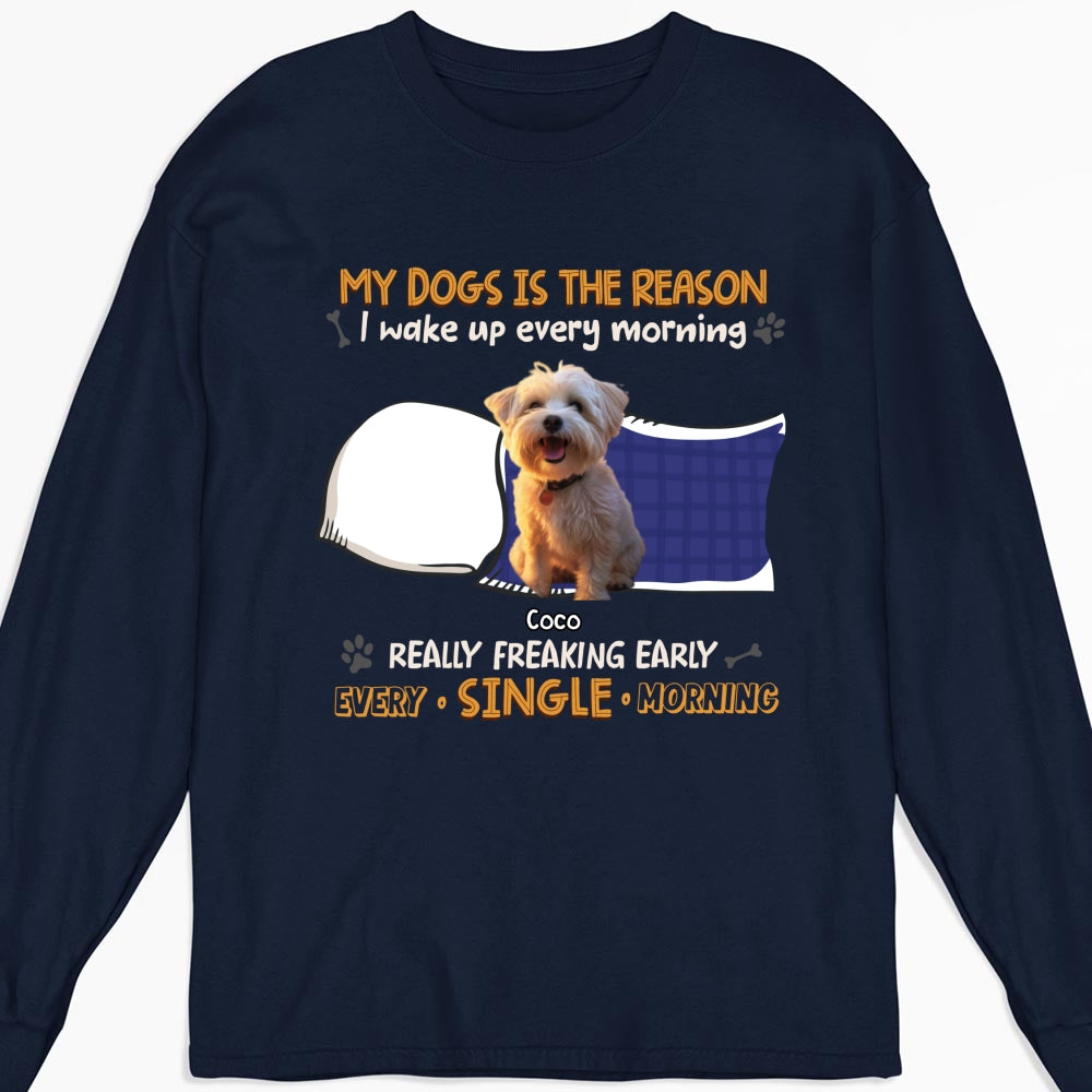 Personalized Custom Long Sleeve T-shirt with 'My Dog Is The Reason I Wake Up' Photo - Ideal for Pet Lovers
