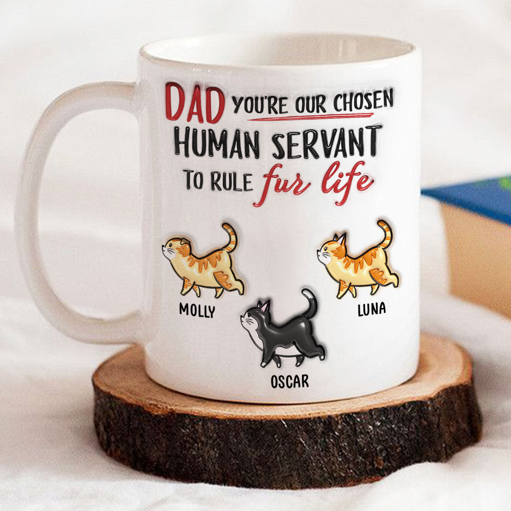 Personalized Custom 3D Inflated Effect Ceramic Mug - You Are My Chosen Human Servant