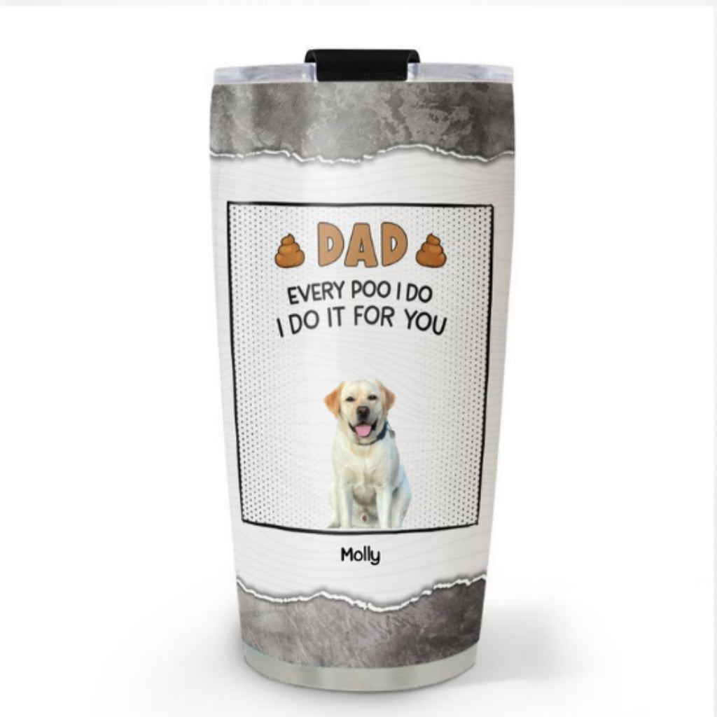 Dear Dad Personalized Custom Tumbler with 'Thanks For Picking Up Our Poop' Photo - High - Quality 20oz Stainless Steel Tumbler