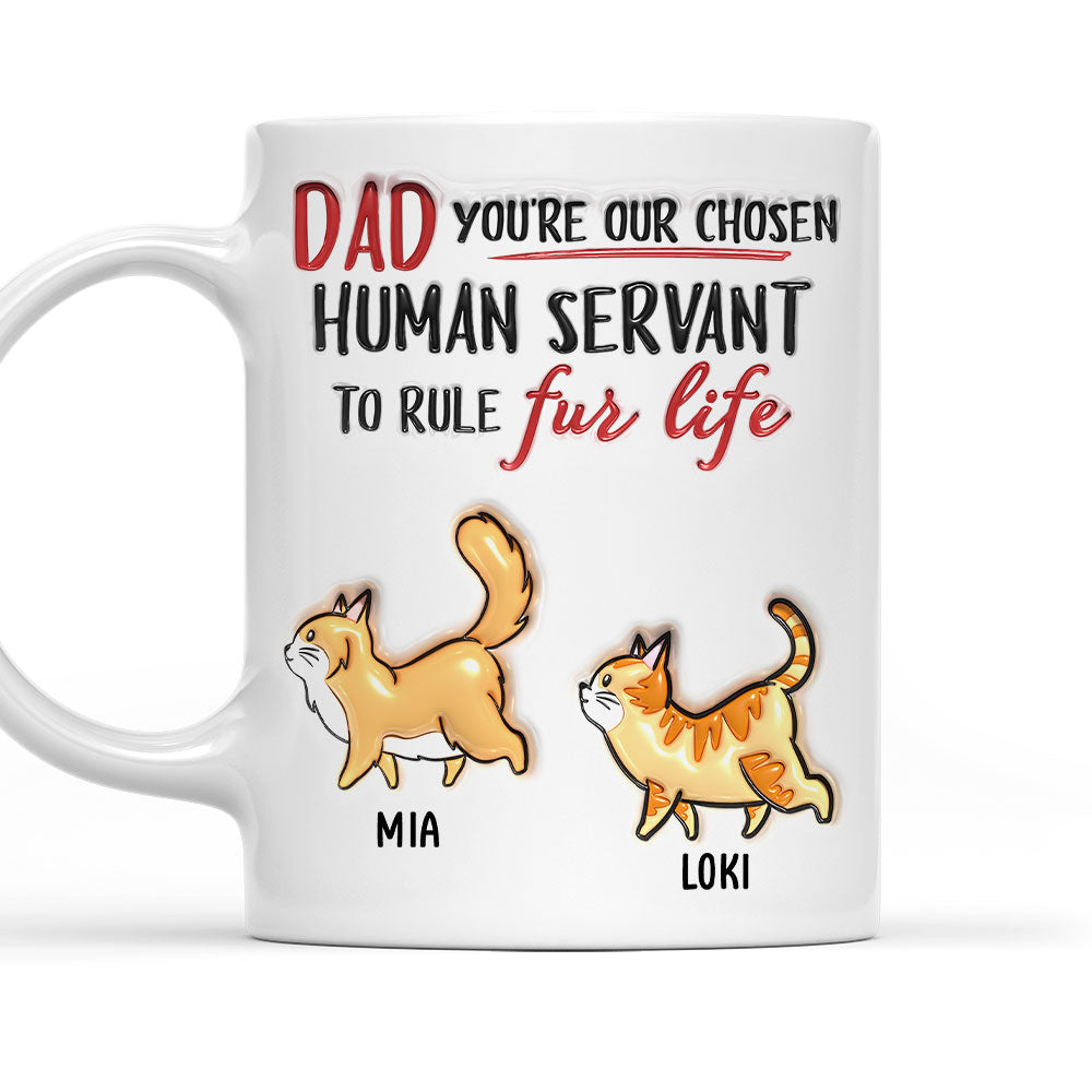 Personalized Custom 3D Inflated Effect Ceramic Mug - You Are My Chosen Human Servant