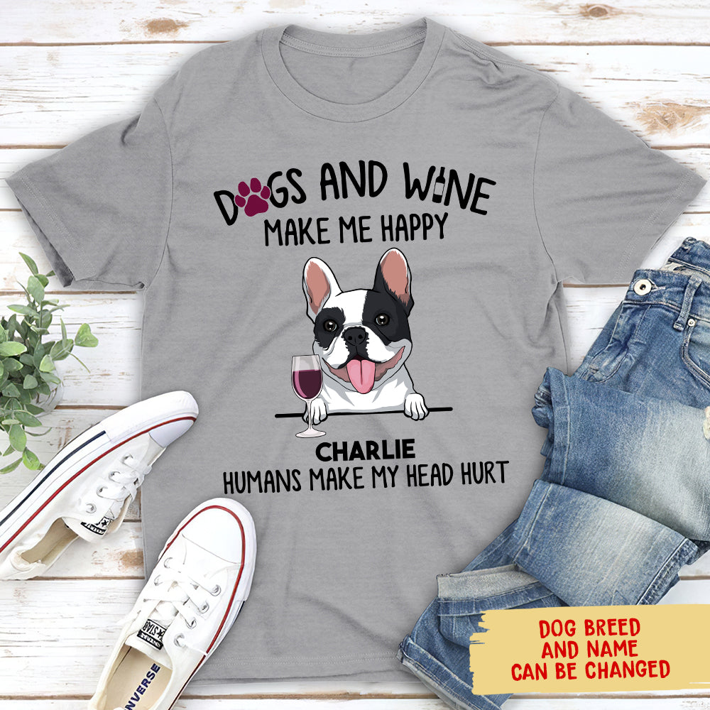 Dogs And Wine Make Me Happy - Personalized Custom Unisex 5.3 oz T-shirt for Pet Lovers