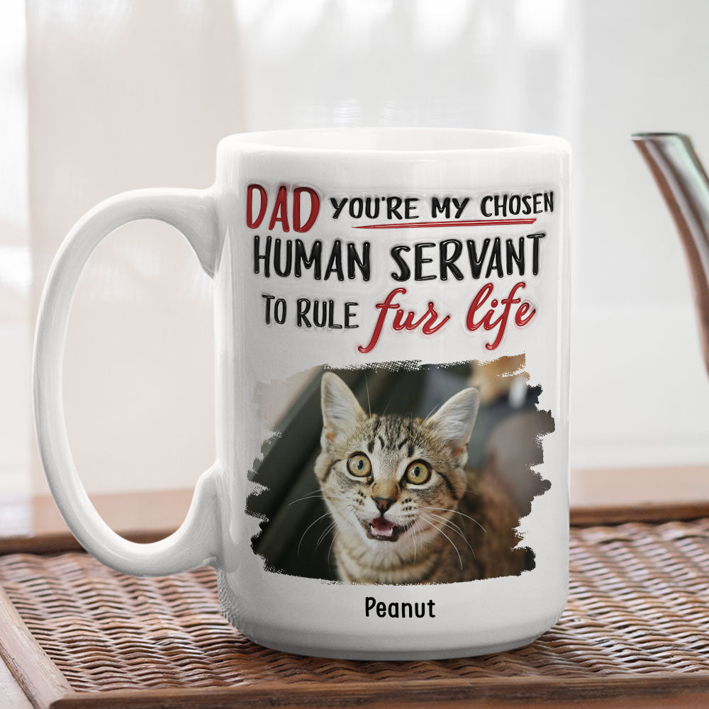 Personalized Custom 3D Inflated Effect Ceramic Mug - You Are My Chosen Human Servant