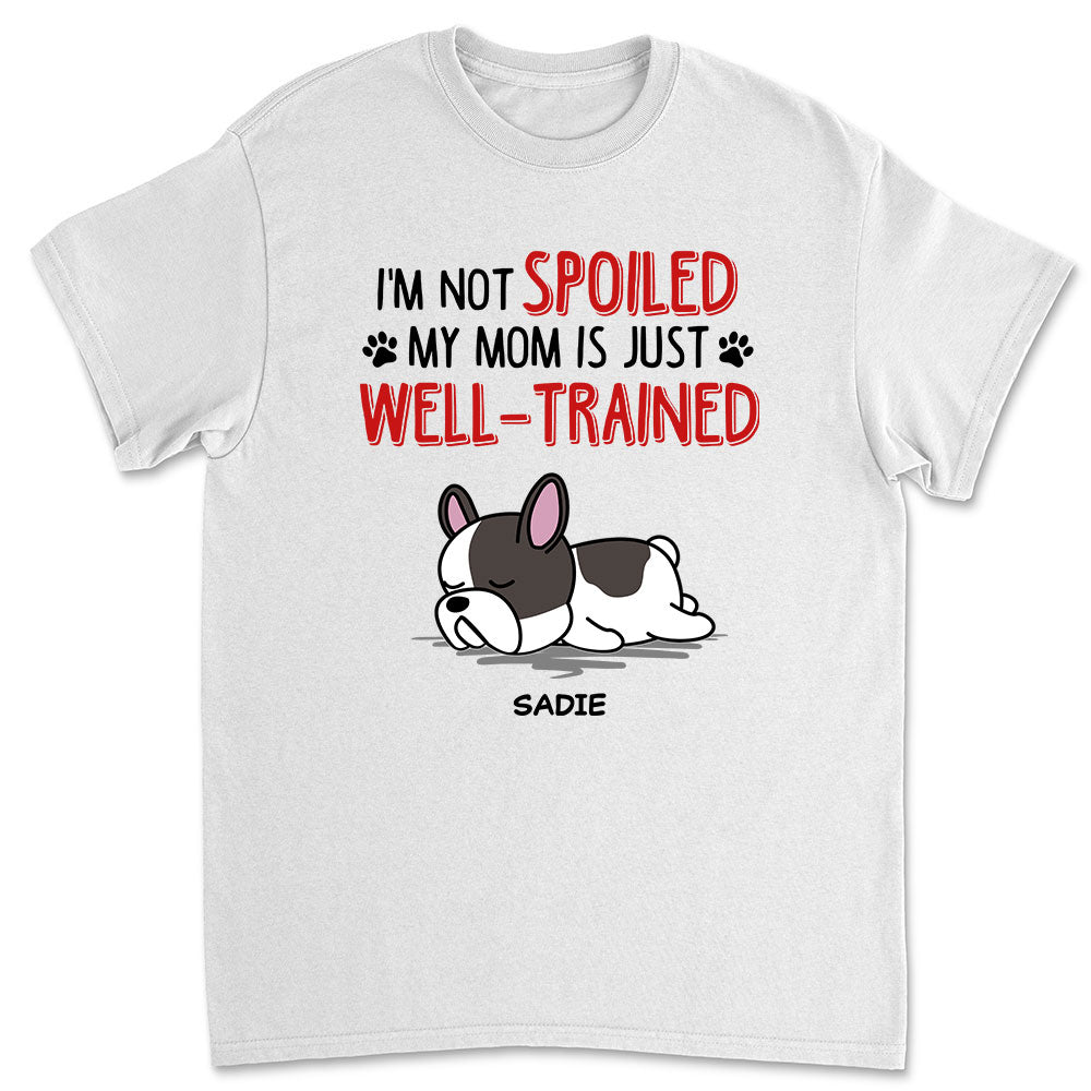 Unique Personalized Custom Unisex 'We Are Not Spoiled' T-shirt - Ideal Gift for Pet Lovers