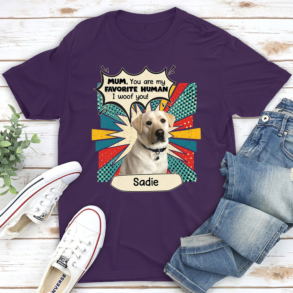 You Are My Favorite Human Personalized Custom Unisex Photo T-shirt - Ideal Gift for Pet Lovers