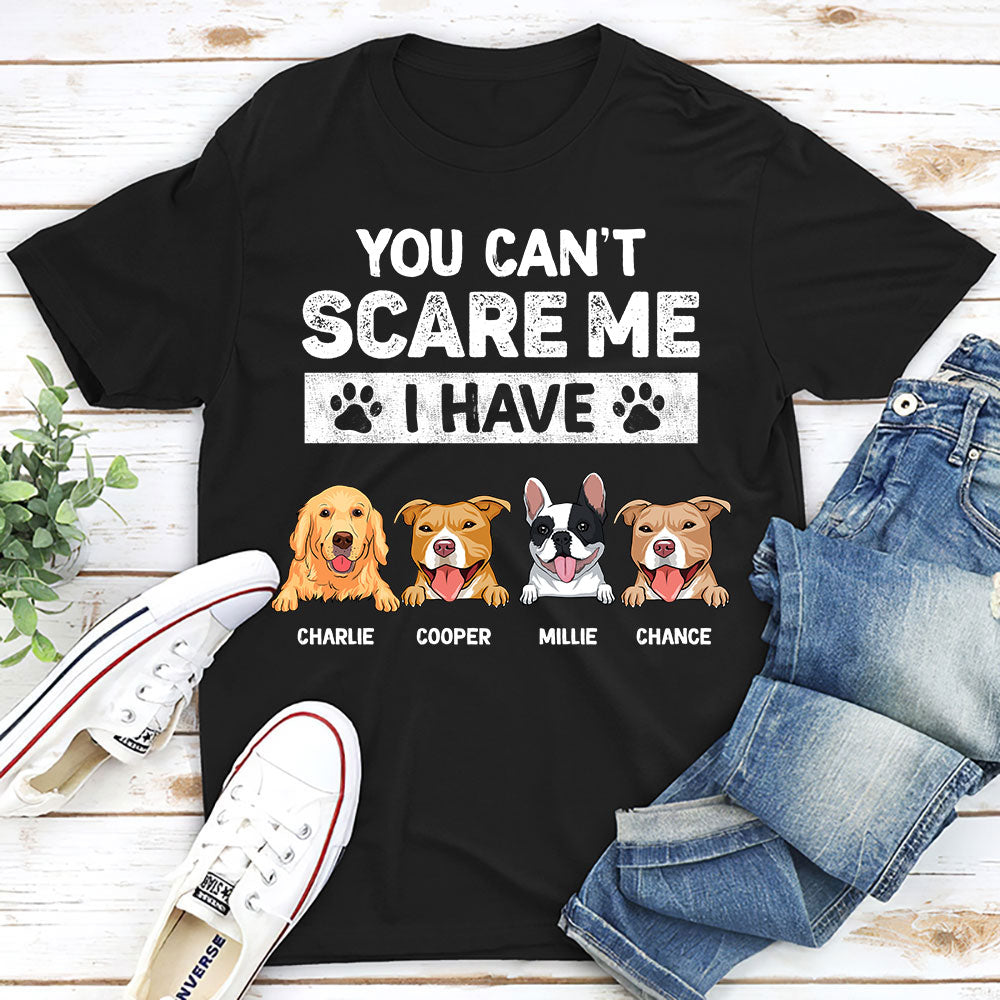 You Can Not Scare Me - Personalized Custom Unisex 5.3 oz T-shirt for Pet Lovers