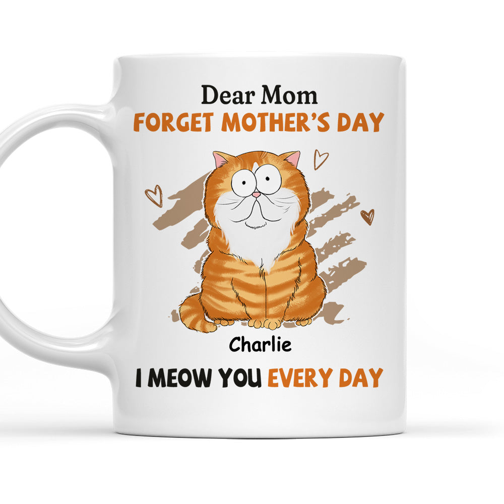 I Meow You Every Day Mom - Personalized Custom Ceramic Coffee Mug for Pet Lovers (11oz & 15oz Sizes)