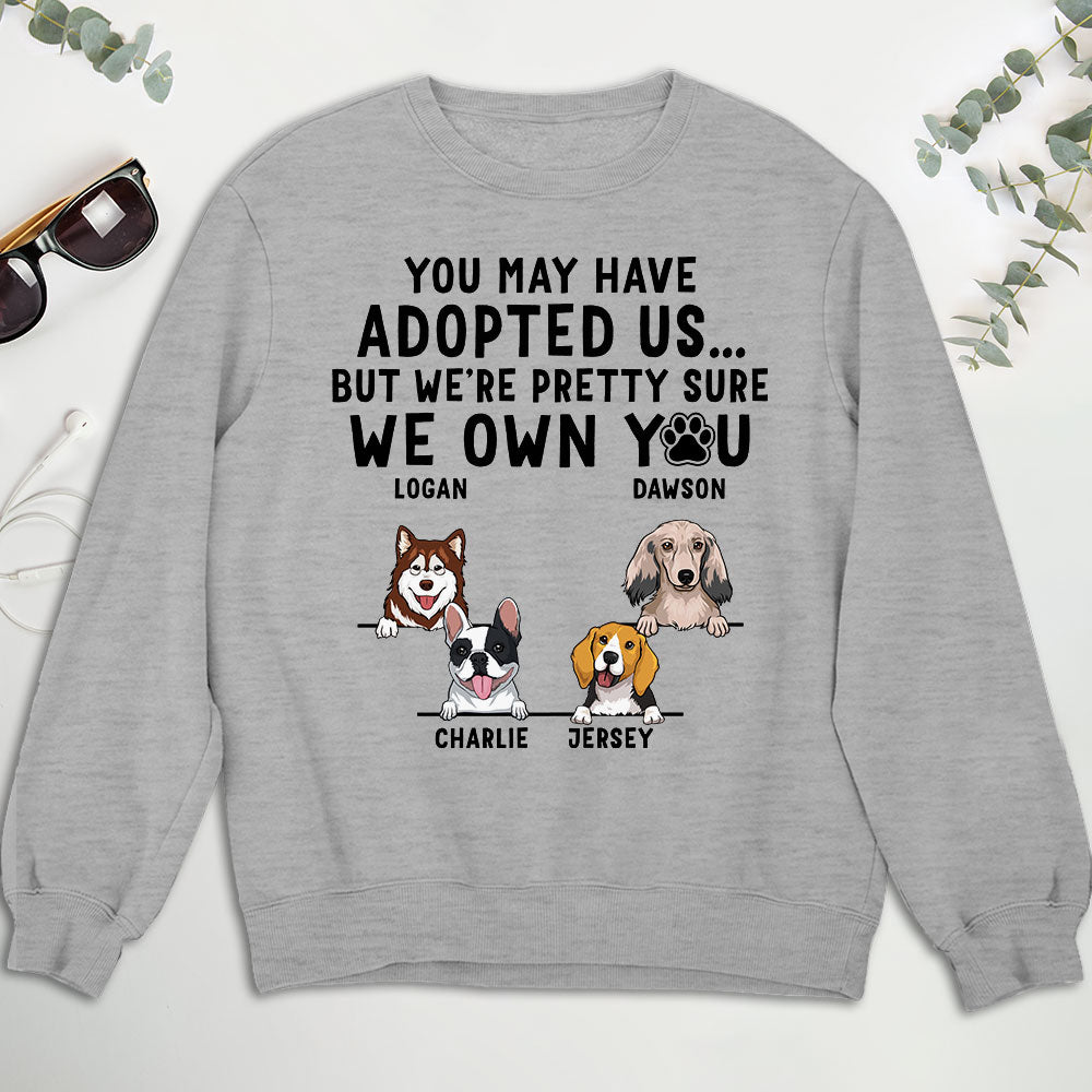 You May Have Adopted Me - Personalized Custom Unisex 8.0 oz Sweatshirt for Pet Lovers