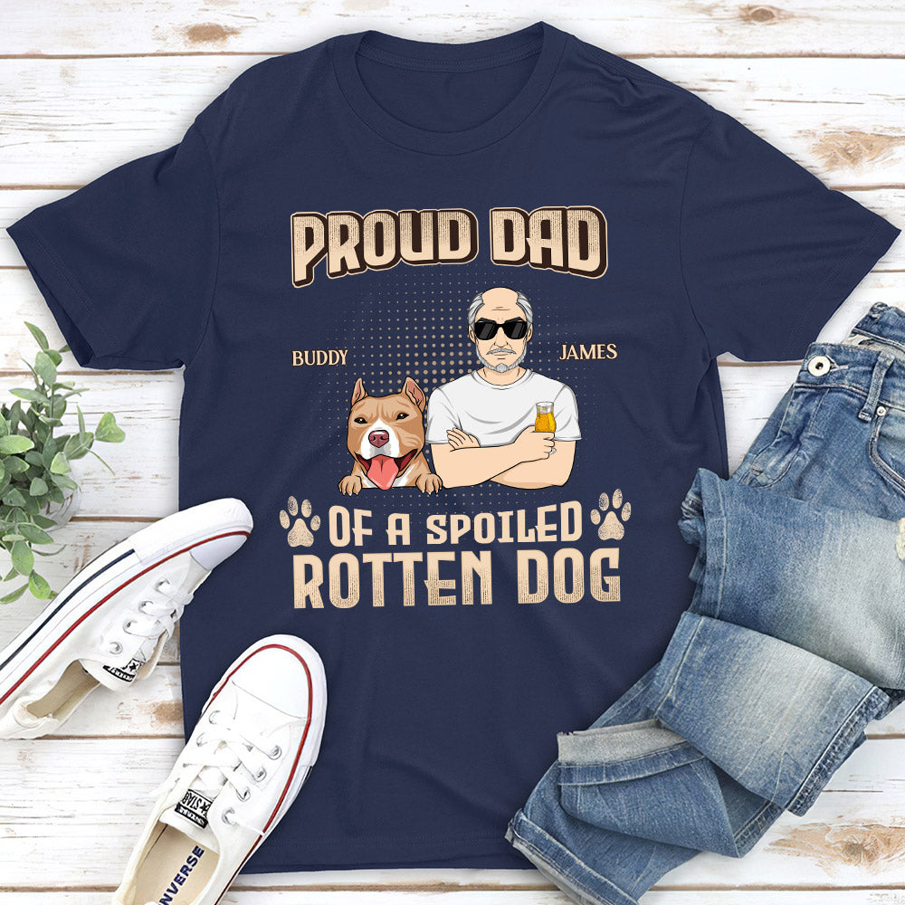 Proud Dad and Mom of Spoiled Dogs - Personalized Custom Unisex 5.3 oz T-shirt